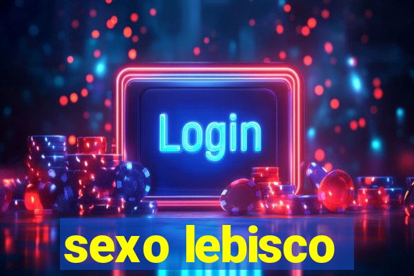 sexo lebisco